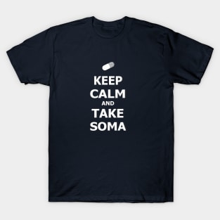 keep calm and take soma T-Shirt